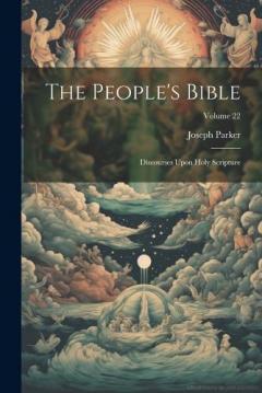 The People's Bible: Discourses Upon Holy Scripture; Volume 22