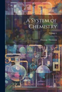 Coperta cărții A System of Chemistry; Volume 4