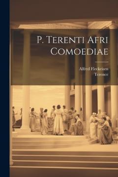 Coperta cărții P. Terenti Afri Comoediae