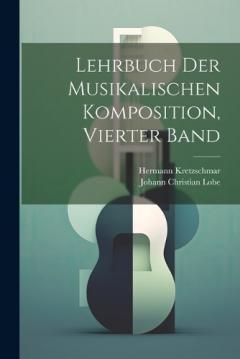 Coperta cărții Lehrbuch Der Musikalischen Komposition, Vierter Band