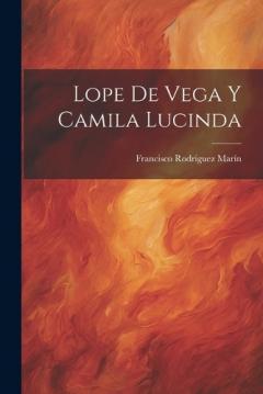 Coperta cărții Lope De Vega Y Camila Lucinda