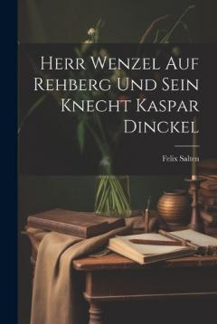 Coperta cărții Herr Wenzel Auf Rehberg Und Sein Knecht Kaspar Dinckel