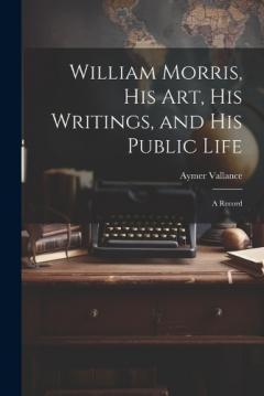 Coperta cărții William Morris, His Art, His Writings, and His Public Life: A Record
