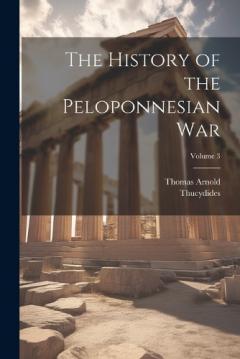 The History of the Peloponnesian War; Volume 3