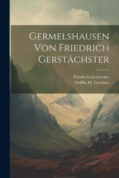 Coperta cărții Germelshausen von Friedrich Gerstächster