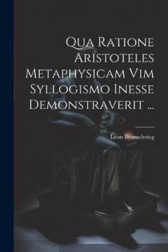 Coperta cărții Qua Ratione Aristoteles Metaphysicam Vim Syllogismo Inesse Demonstraverit ...