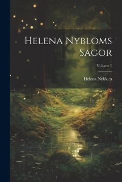 Coperta cărții Helena Nybloms Sagor; Volume 1