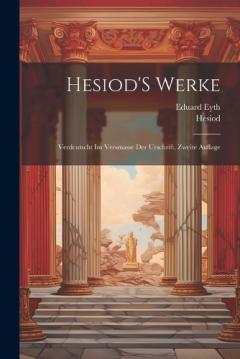 Coperta cărții Hesiod'S Werke: Verdeutscht Im Versmasse Der Urschrift, Zweite Auflage