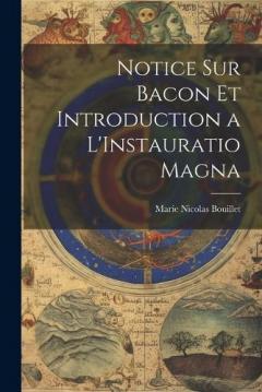 Coperta cărții Notice Sur Bacon Et Introduction a L'Instauratio Magna