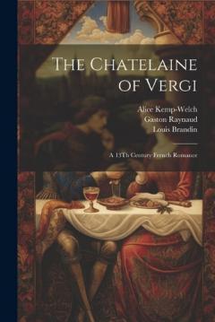 Coperta cărții The Chatelaine of Vergi: A 13Th Century French Romance