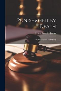 Coperta cărții Punishment by Death: Its Authority and Expediency