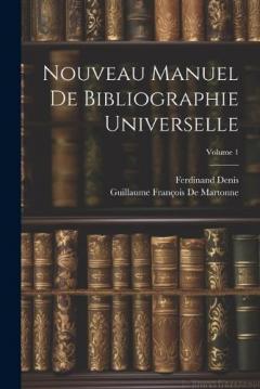Coperta cărții Nouveau Manuel De Bibliographie Universelle; Volume 1