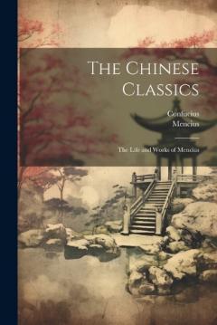 Coperta cărții The Chinese Classics: The Life and Works of Mencius