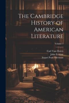 Coperta cărții The Cambridge History of American Literature; Volume 3
