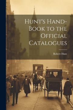 Coperta cărții Hunt's Hand-Book to the Official Catalogues