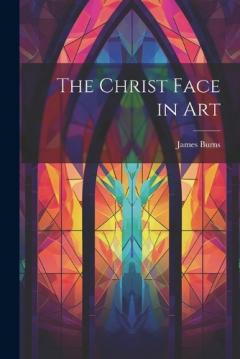 The Christ Face in Art