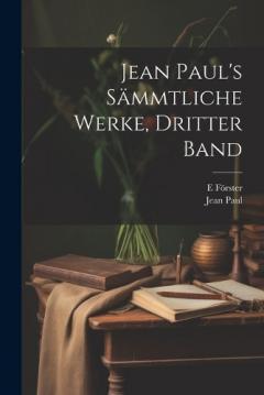 Coperta cărții Jean Paul's sämmtliche Werke, Dritter Band