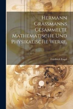 Coperta cărții Hermann Grassmanns Gesammelte Mathematische Und Physikalische Werke.