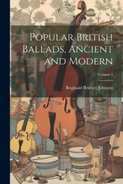 Coperta cărții Popular British Ballads, Ancient and Modern; Volume 3