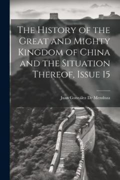 Coperta cărții The History of the Great and Mighty Kingdom of China and the Situation Thereof, Issue 15