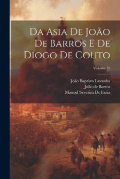 Coperta cărții Da Asia De João De Barros E De Diogo De Couto; Volume 12