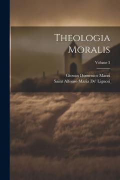 Coperta cărții Theologia Moralis; Volume 3