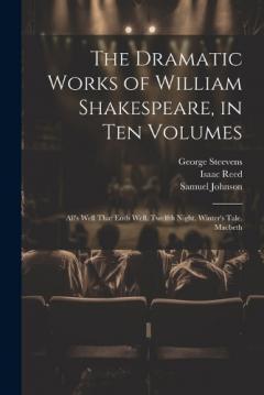 Coperta cărții The Dramatic Works of William Shakespeare, in Ten Volumes: All's Well That Ends Well. Twelfth Night. Winter's Tale. Macbeth