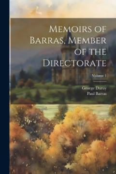Memoirs of Barras, Member of the Directorate; Volume 1