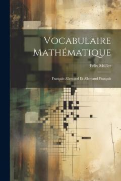 Vocabulaire Mathématique: Français-Allemand Et Allemand-Français