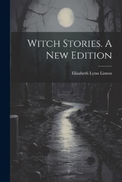 Witch Stories. A New Edition; A New Edition