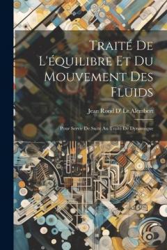 Coperta cărții Traité De L'équilibre Et Du Mouvement Des Fluids: Pour Servir De Suite Au Traité De Dynamique