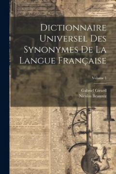 Coperta cărții Dictionnaire Universel Des Synonymes De La Langue Française; Volume 1