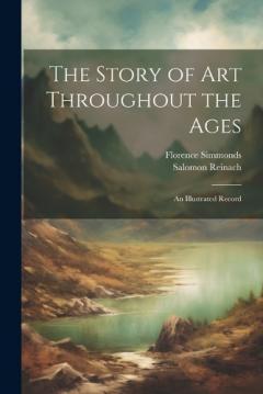 Coperta cărții The Story of Art Throughout the Ages: An Illustrated Record
