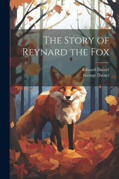 Coperta cărții The Story of Reynard the Fox
