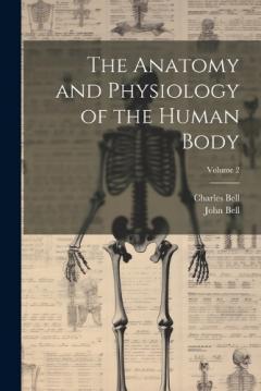 Coperta cărții The Anatomy and Physiology of the Human Body; Volume 2