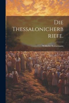 Die Thessalonicherbriefe.