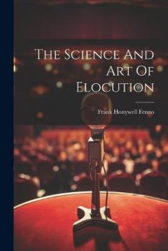 The Science And Art Of Elocution