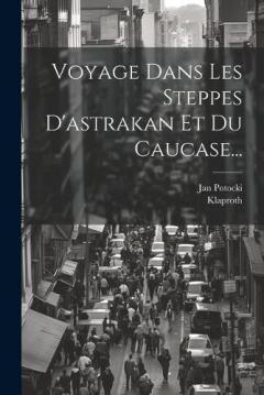 Coperta cărții Voyage Dans Les Steppes D'astrakan Et Du Caucase...