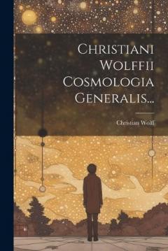Coperta cărții Christiani Wolffii Cosmologia Generalis...