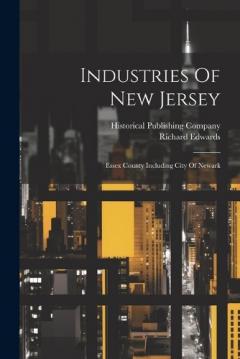 Coperta cărții Industries Of New Jersey: Essex County Including City Of Newark