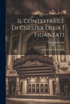 Coperta cărții Il Contestabile Di Chester Ossia I Fidanzati: Melo-dramma Romantico