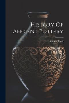 Coperta cărții History Of Ancient Pottery