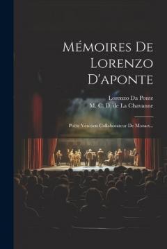 Coperta cărții Mémoires De Lorenzo D'aponte: Poëte Vénitien Collaborateur De Mozart...