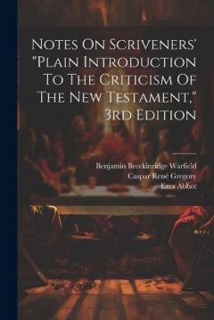 Coperta cărții Notes On Scriveners' "plain Introduction To The Criticism Of The New Testament," 3rd Edition