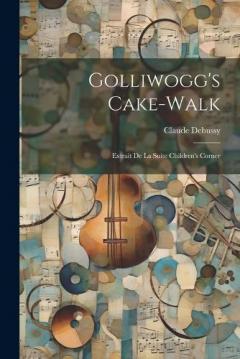 Coperta cărții Golliwogg's Cake-walk: Extrait De La Suite Children's Corner