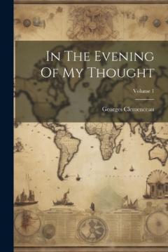 Coperta cărții In The Evening Of My Thought; Volume 1