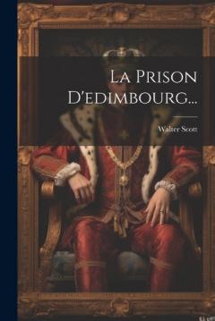 La Prison D'edimbourg...