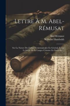 Coperta cărții Lettre À M. Abel-rémusat: Sur La Nature Des Formes Grammaticales En Général, Et Sur Le Génie De La Langue Chinoise En Particulier...