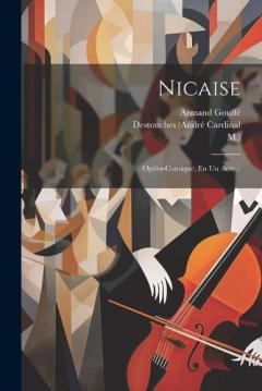 Nicaise: Opéra-comique, En Un Acte...