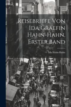 Reisebriefe von Ida Graefin Hahn-Hahn, erster Band